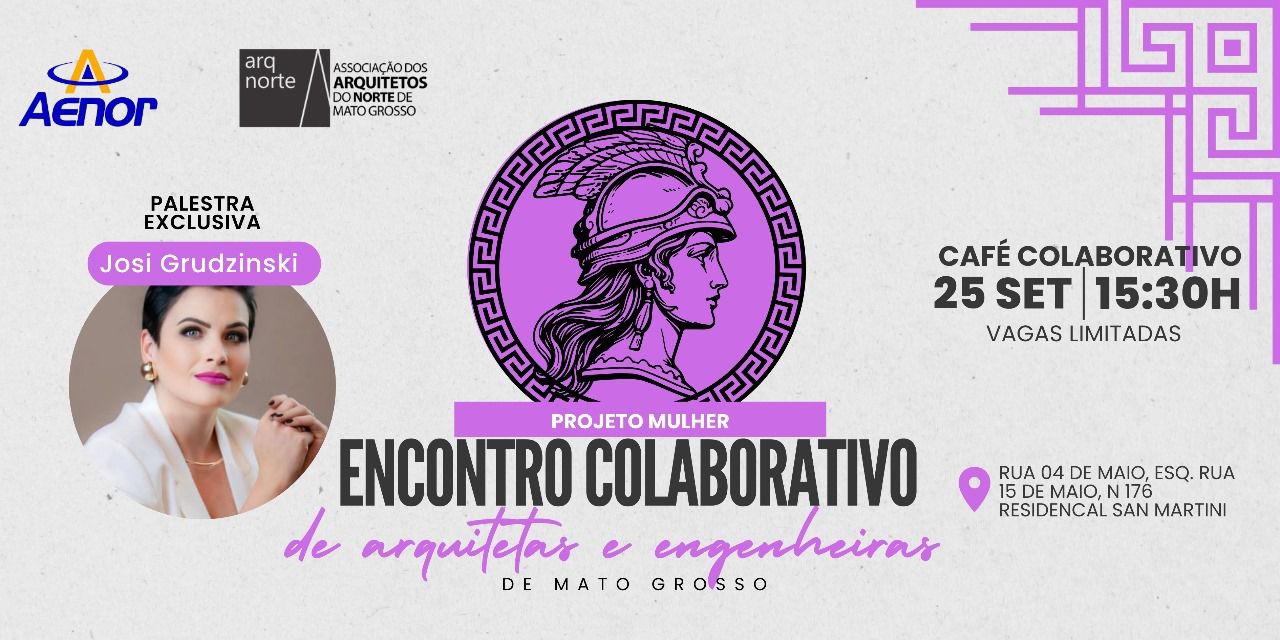 Projeto Mulher em parceria com AENOR e ARQNORTE  traz Encontro Colaborativo com palestra para Engenheiras e Arquitetas em Sinop
