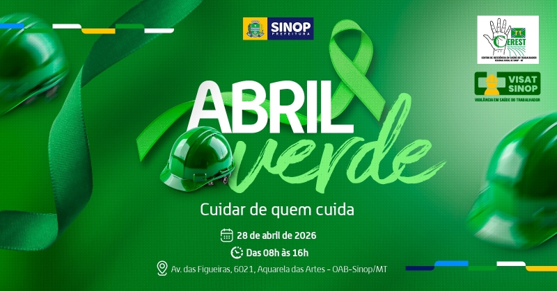 Prefeitura de Sinop abre inscrições para evento do Abril Verde com foco na saúde dos trabalhadores